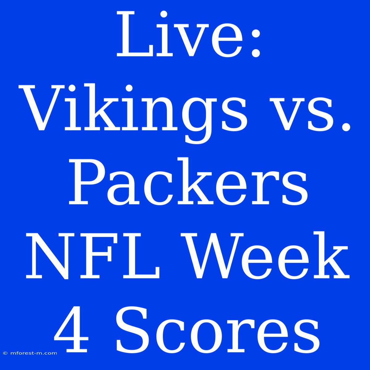 Live: Vikings Vs. Packers NFL Week 4 Scores 