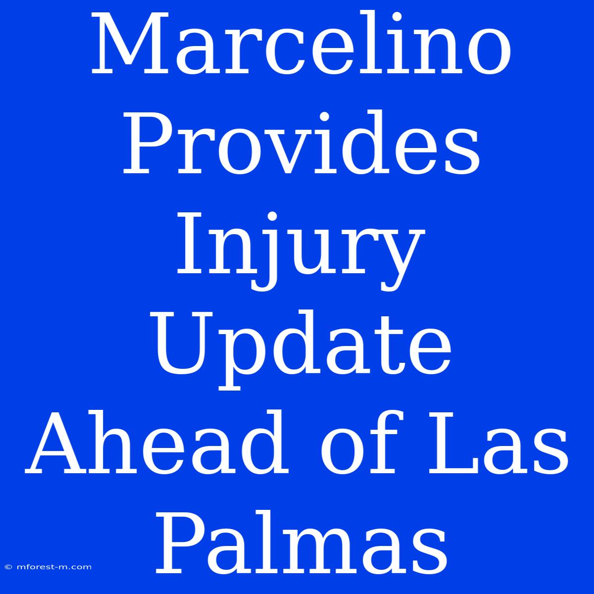 Marcelino Provides Injury Update Ahead Of Las Palmas