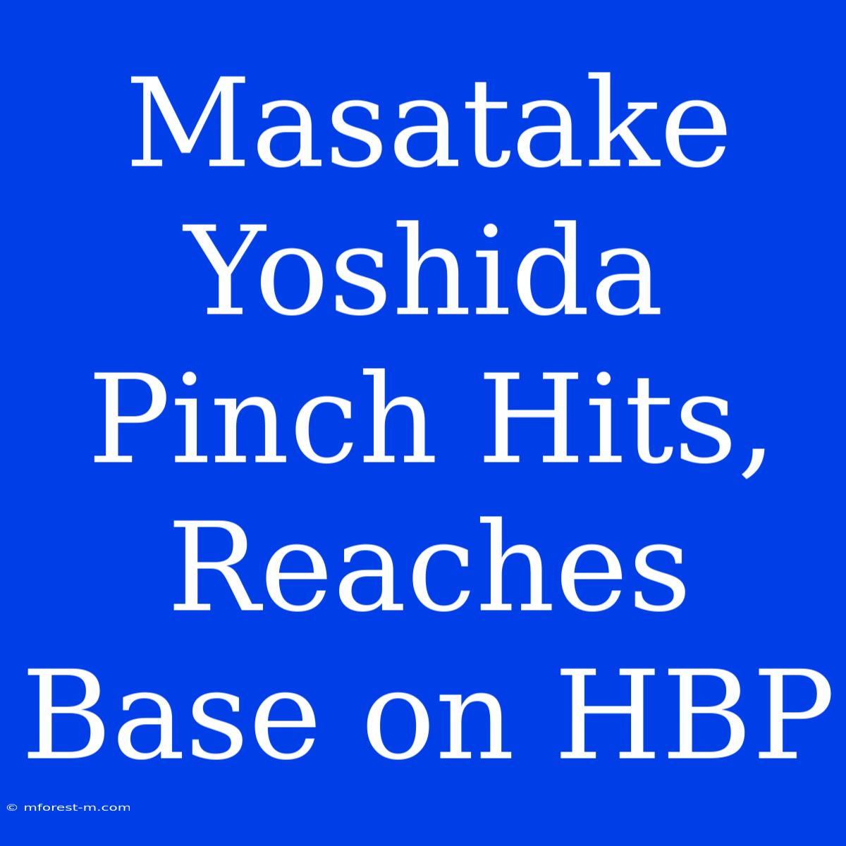 Masatake Yoshida Pinch Hits, Reaches Base On HBP