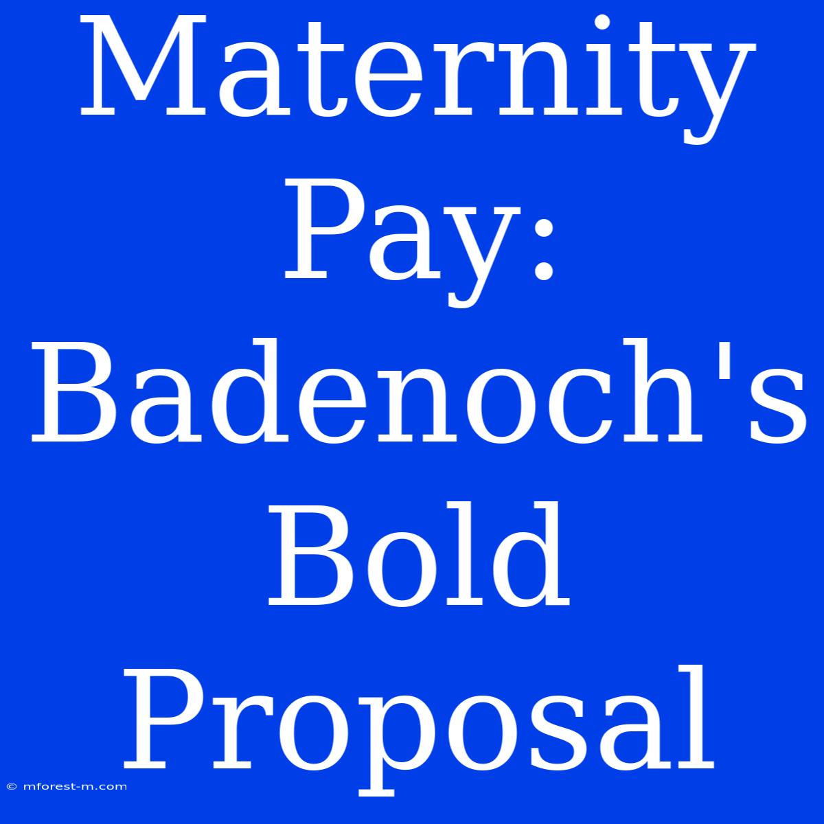 Maternity Pay: Badenoch's Bold Proposal 