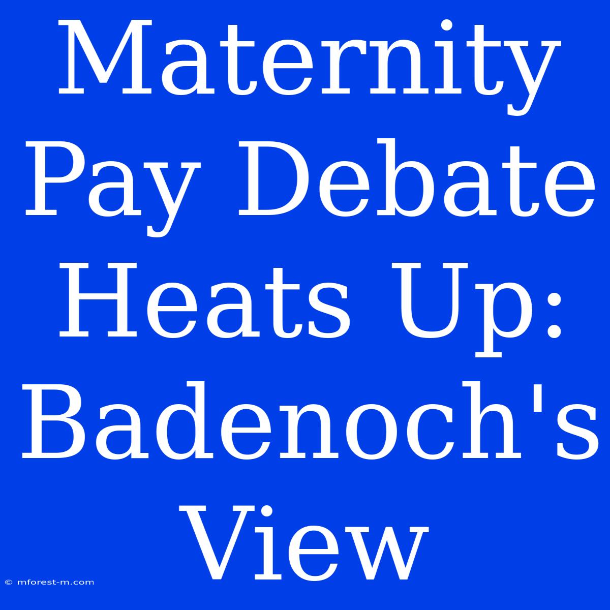 Maternity Pay Debate Heats Up: Badenoch's View