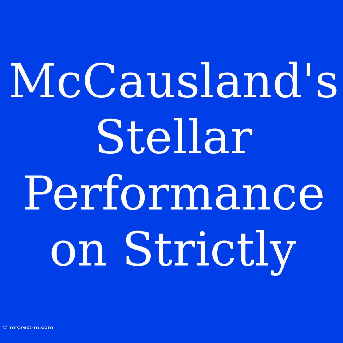 McCausland's Stellar Performance On Strictly