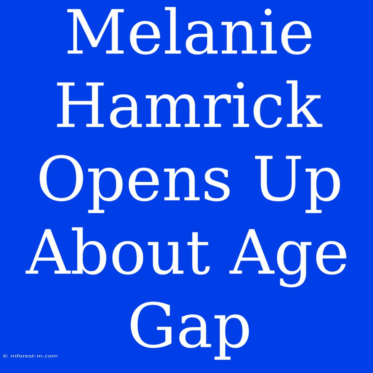 Melanie Hamrick Opens Up About Age Gap