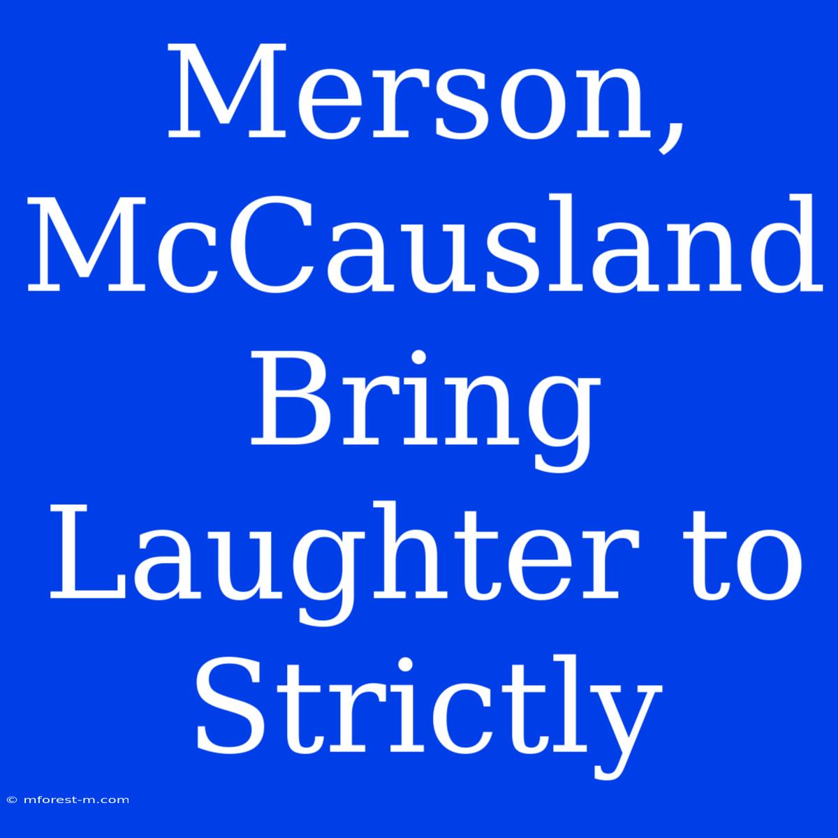 Merson, McCausland Bring Laughter To Strictly 