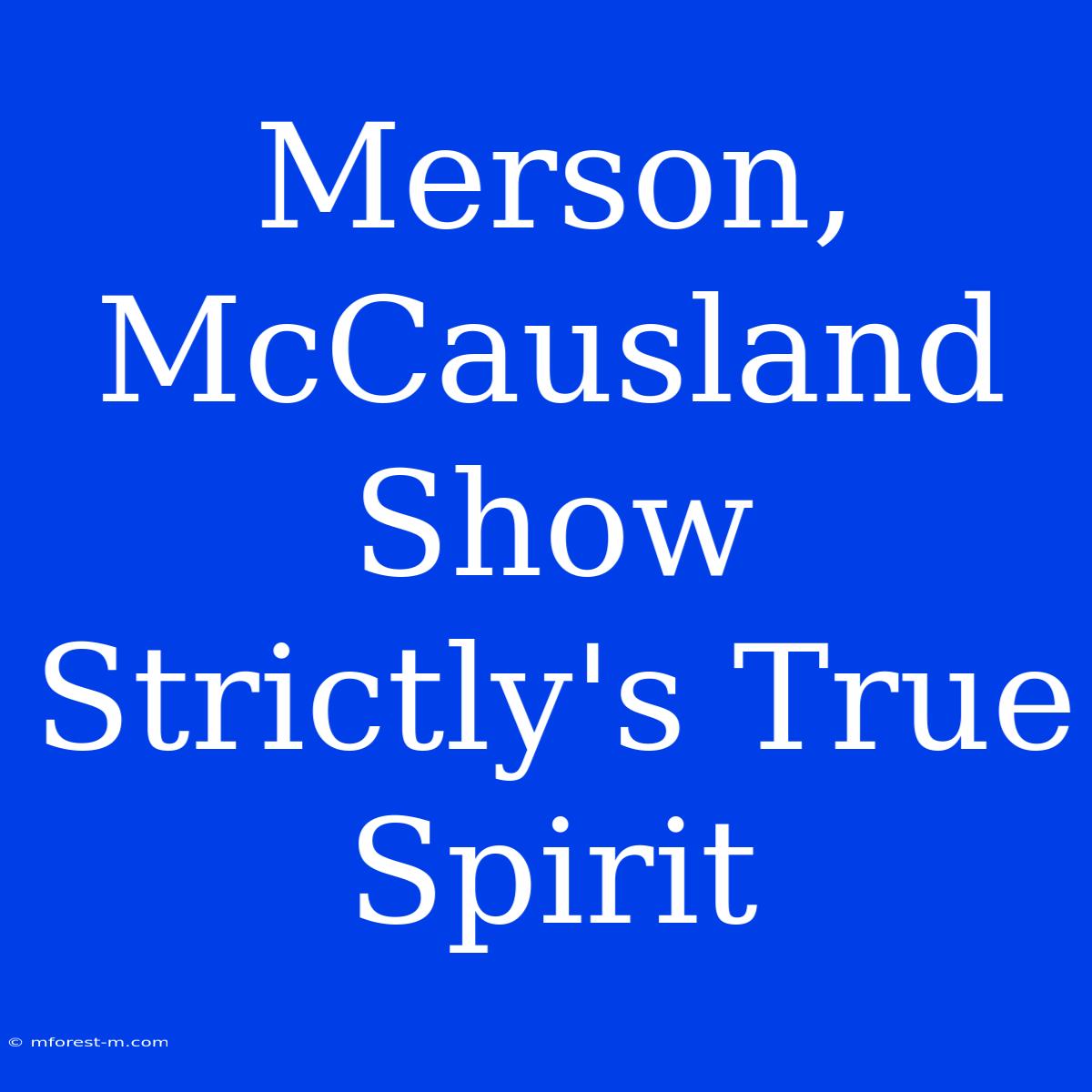 Merson, McCausland Show Strictly's True Spirit