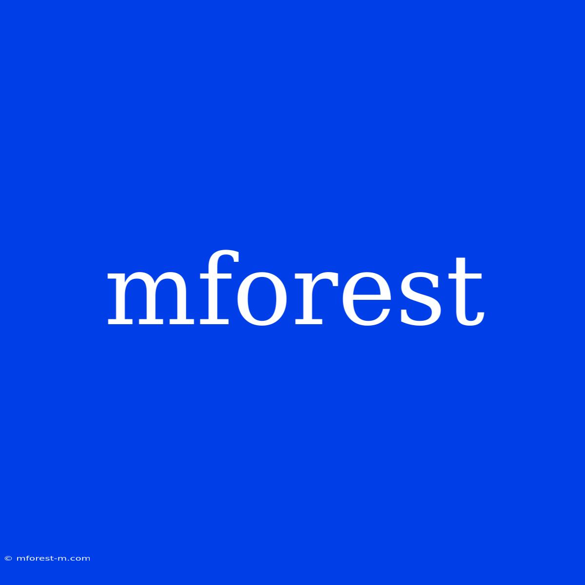 Mforest