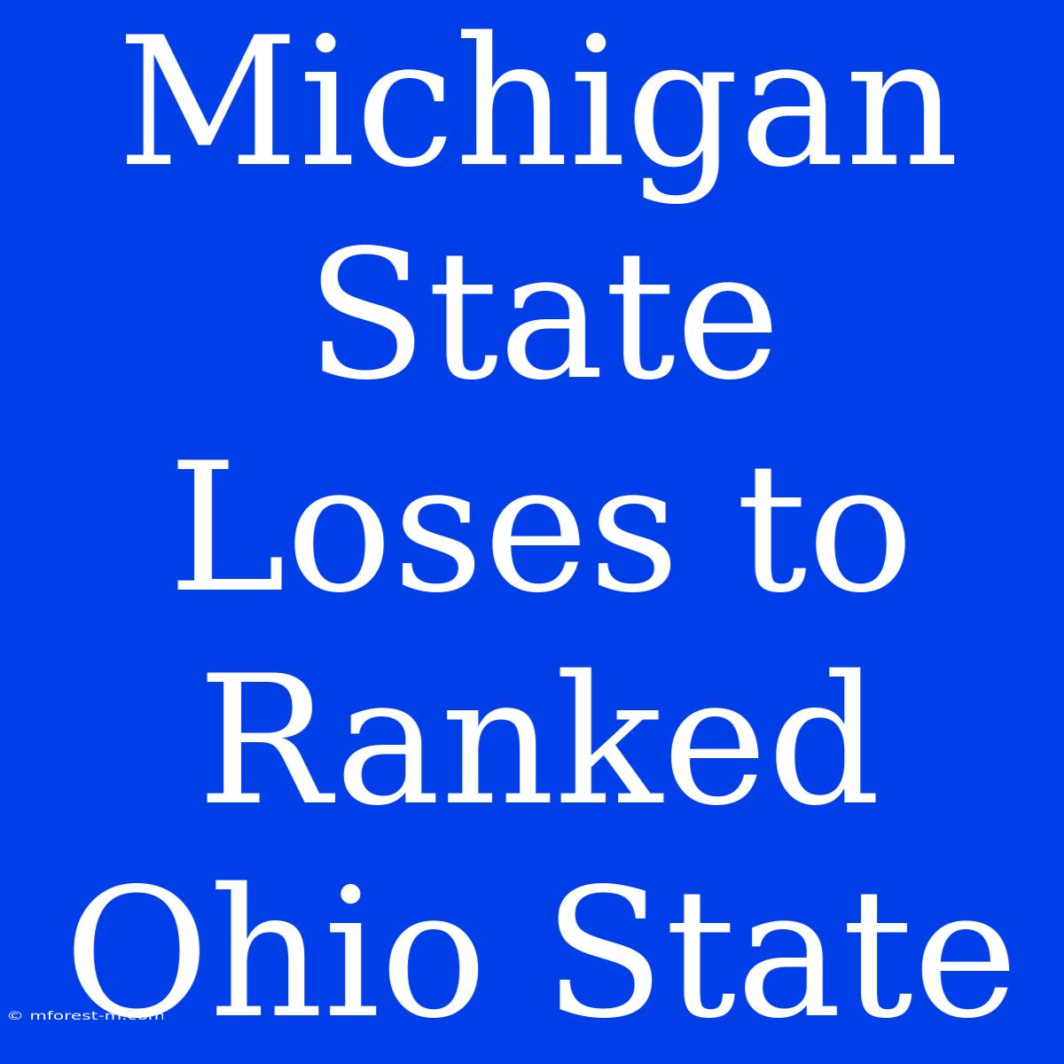 Michigan State Loses To Ranked Ohio State