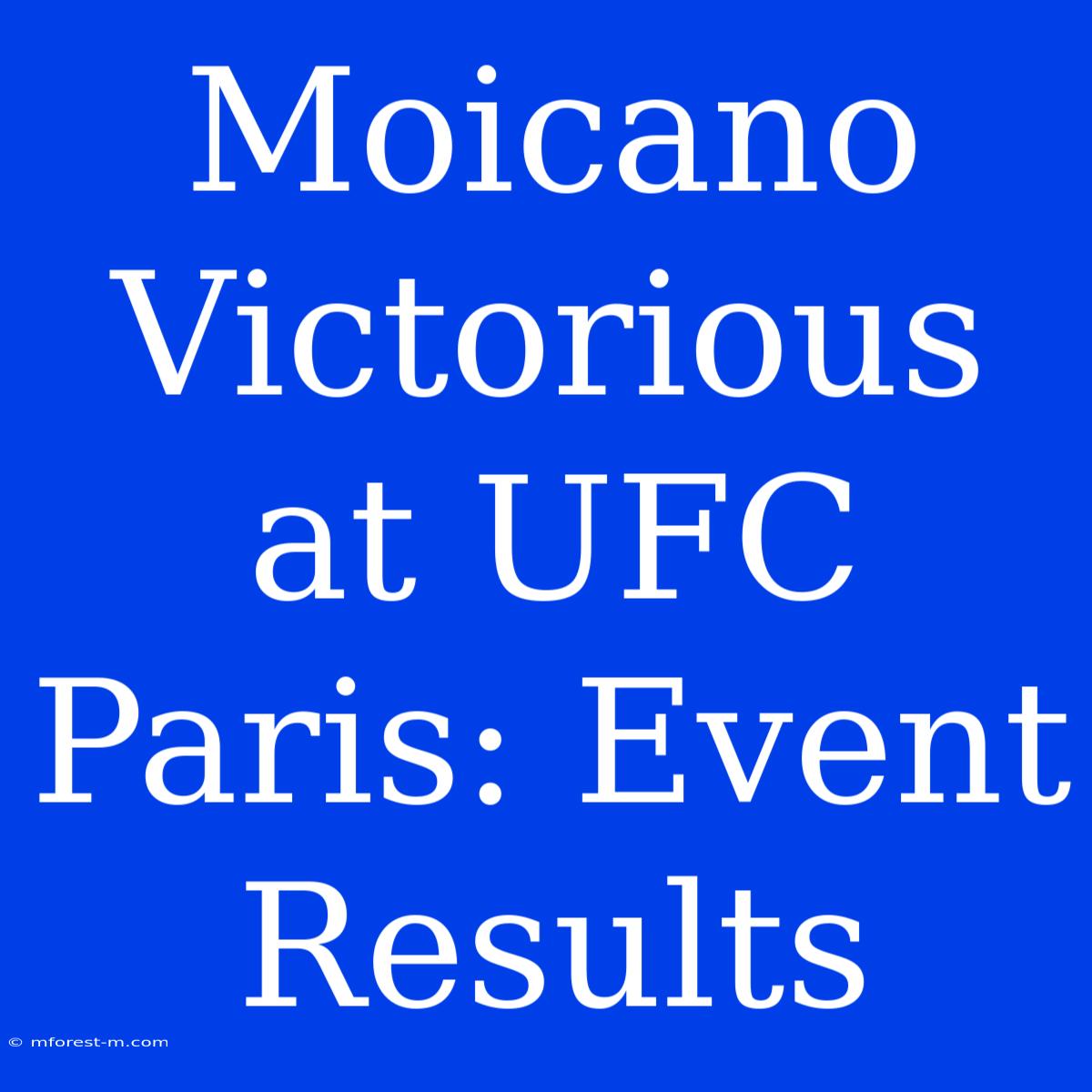 Moicano Victorious At UFC Paris: Event Results