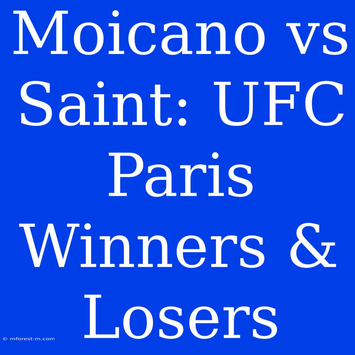 Moicano Vs Saint: UFC Paris Winners & Losers