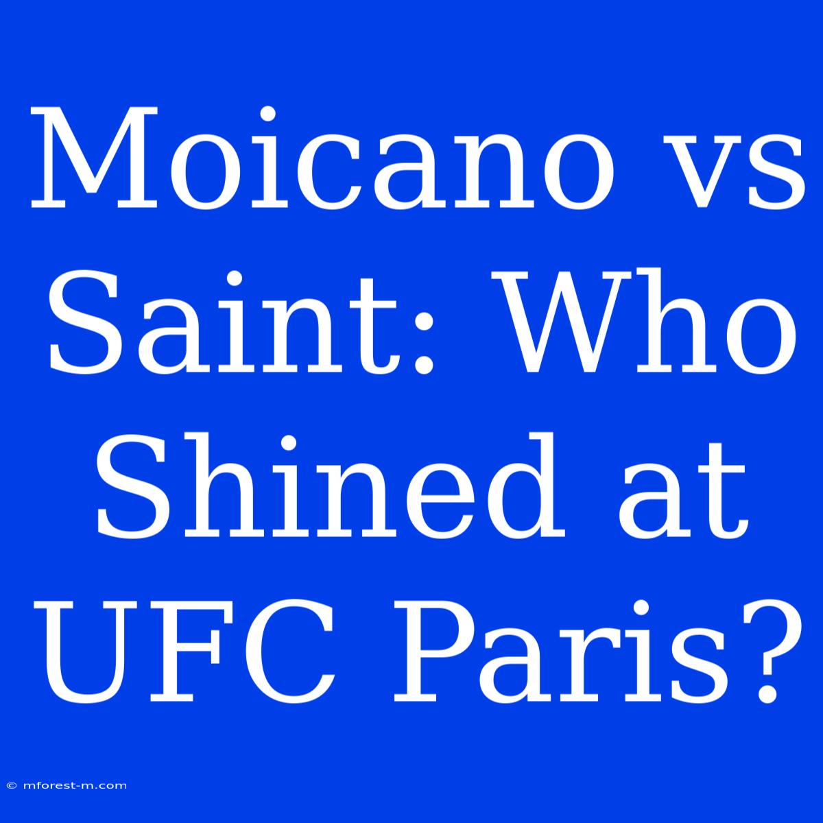 Moicano Vs Saint: Who Shined At UFC Paris?