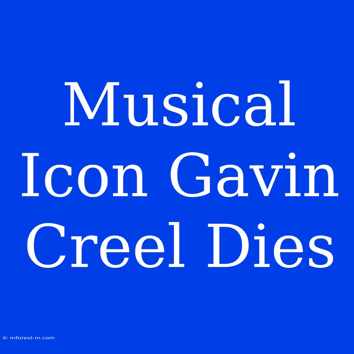 Musical Icon Gavin Creel Dies