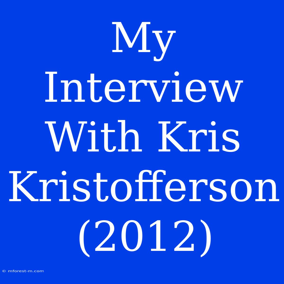 My Interview With Kris Kristofferson (2012)