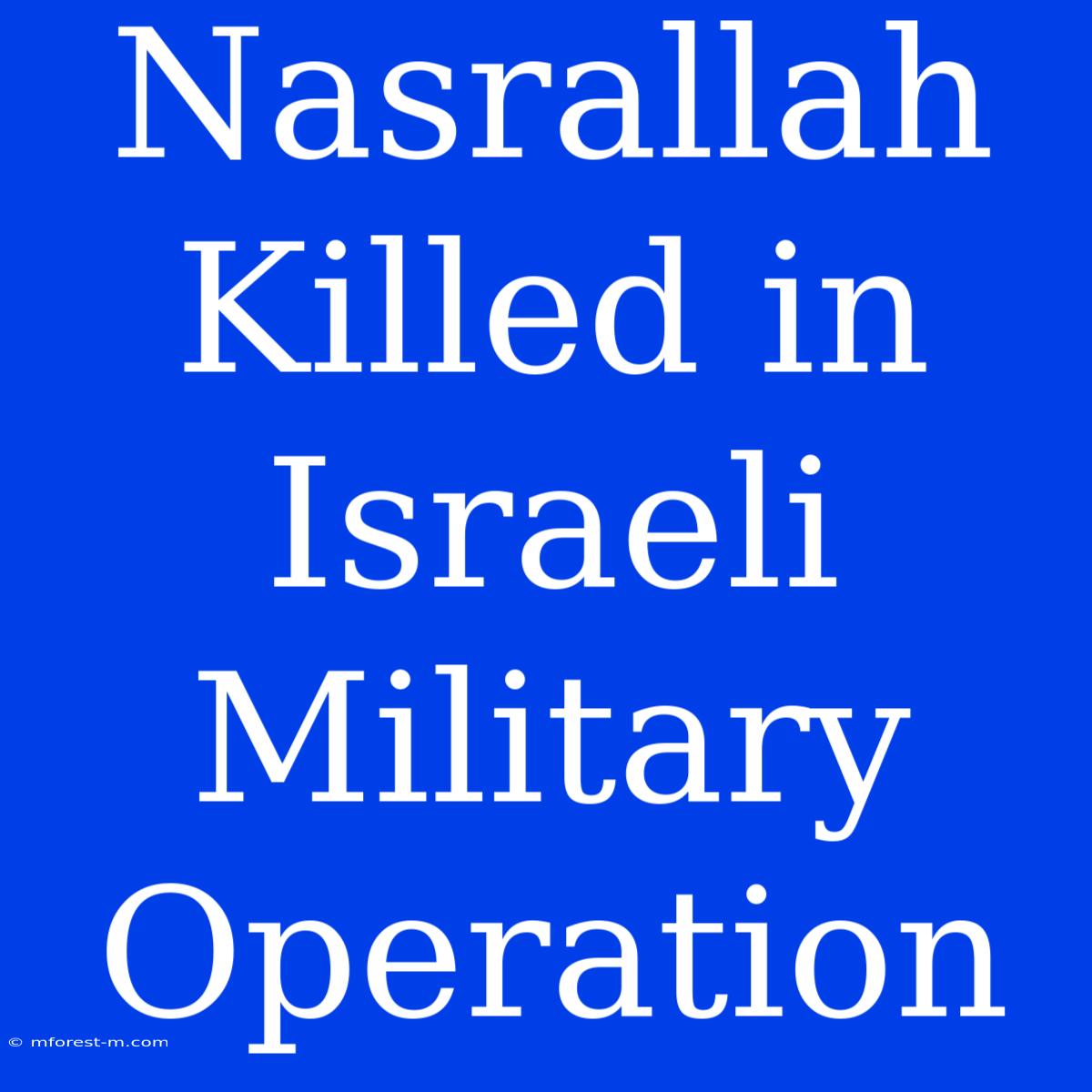 Nasrallah Killed In Israeli Military Operation