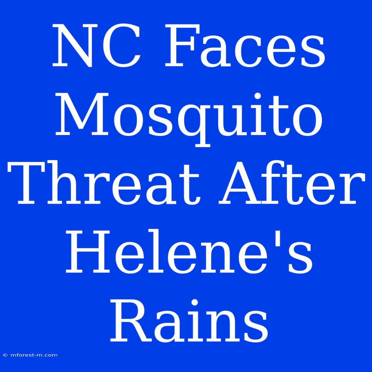 NC Faces Mosquito Threat After Helene's Rains