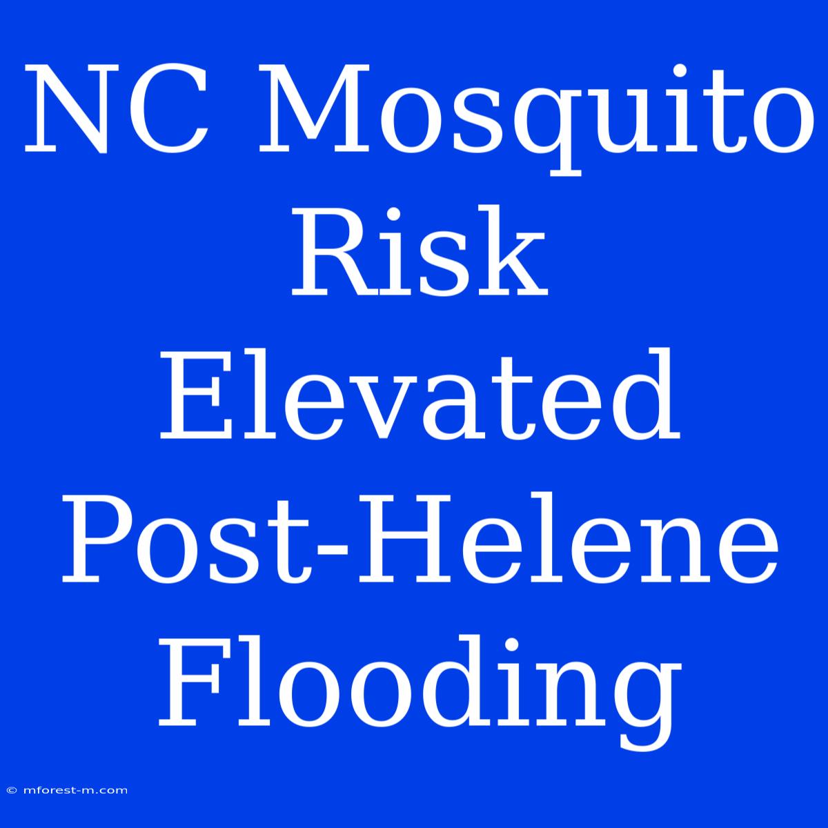 NC Mosquito Risk Elevated Post-Helene Flooding