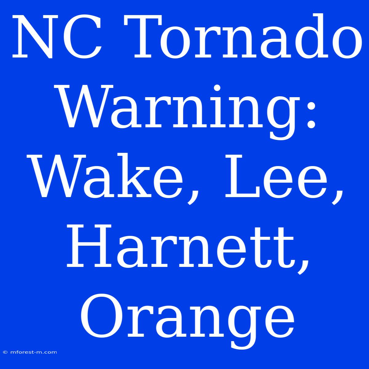 NC Tornado Warning: Wake, Lee, Harnett, Orange