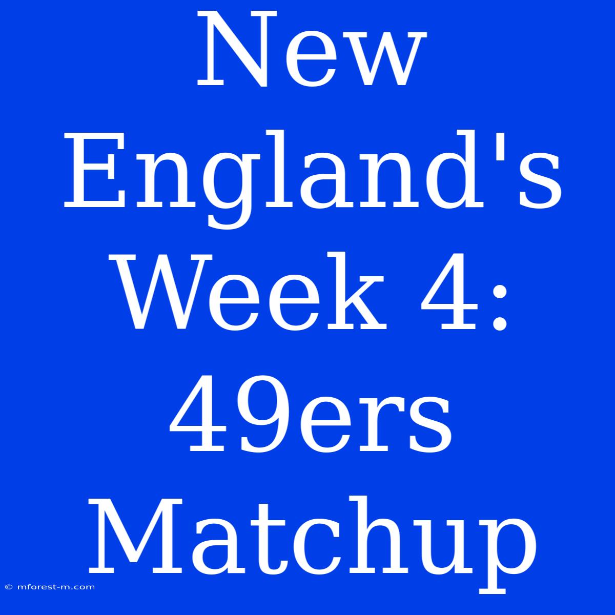 New England's Week 4:  49ers Matchup