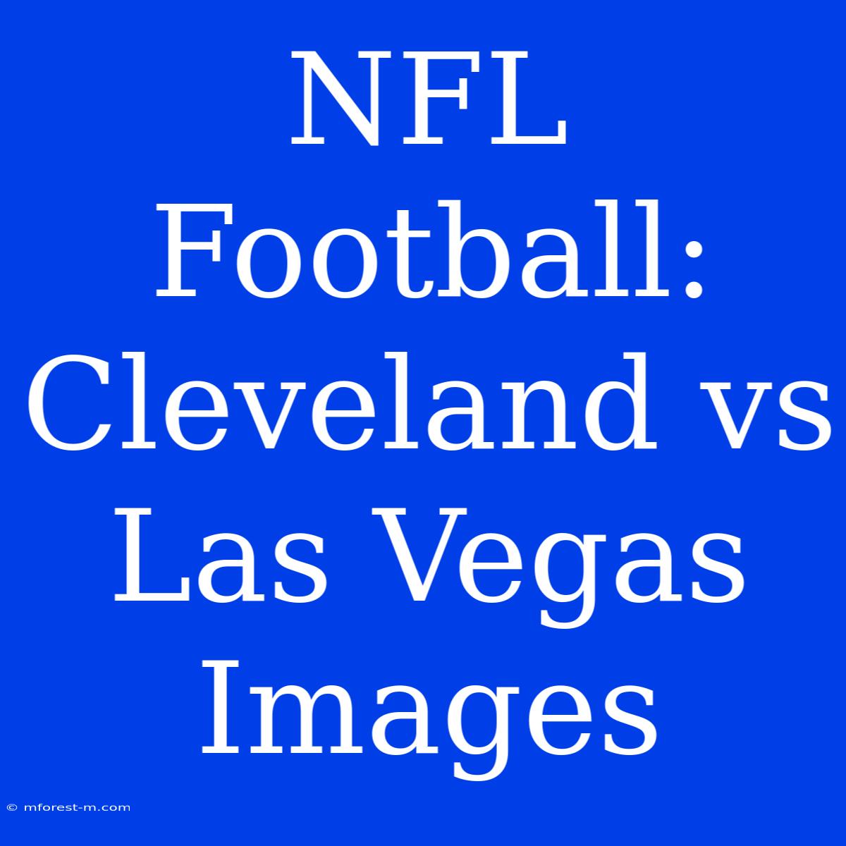 NFL Football: Cleveland Vs Las Vegas Images