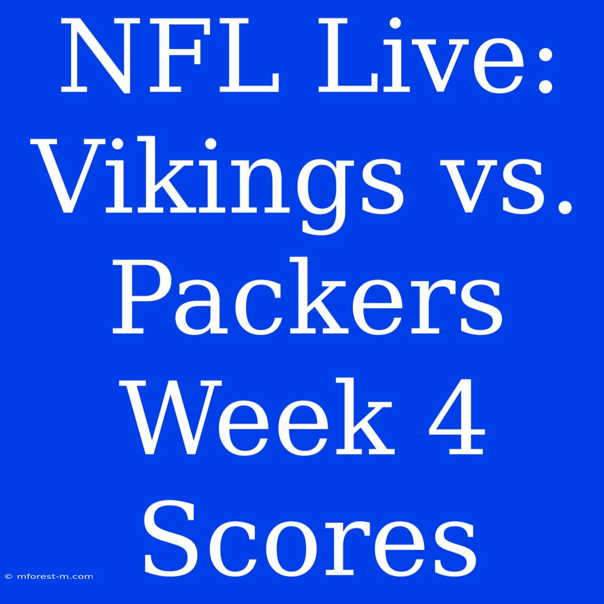 NFL Live: Vikings Vs. Packers Week 4 Scores