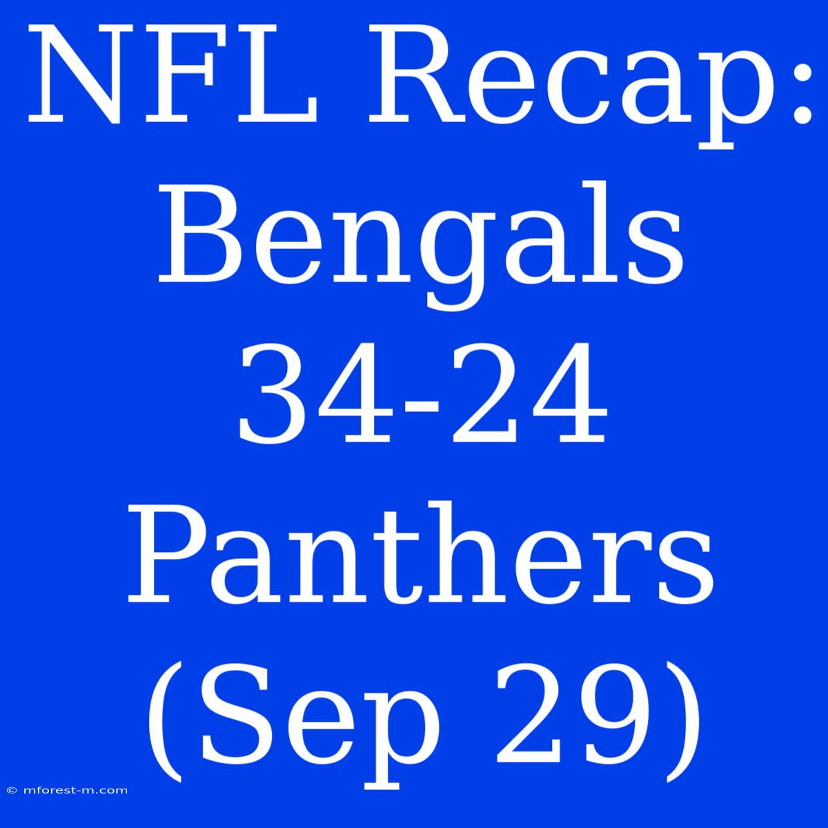 NFL Recap: Bengals 34-24 Panthers (Sep 29)