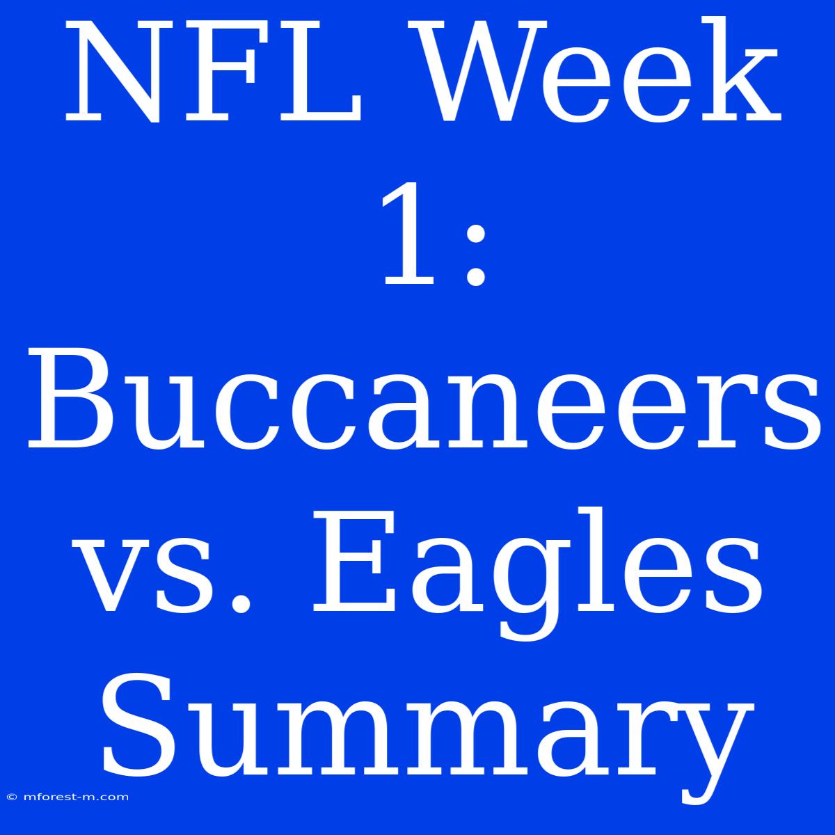 NFL Week 1: Buccaneers Vs. Eagles Summary