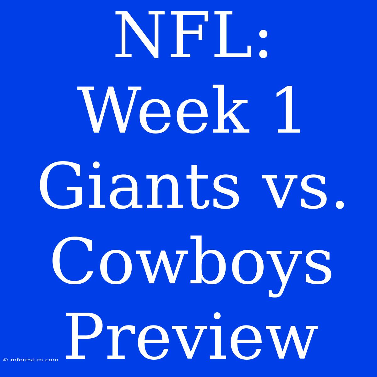 NFL:  Week 1  Giants Vs. Cowboys Preview