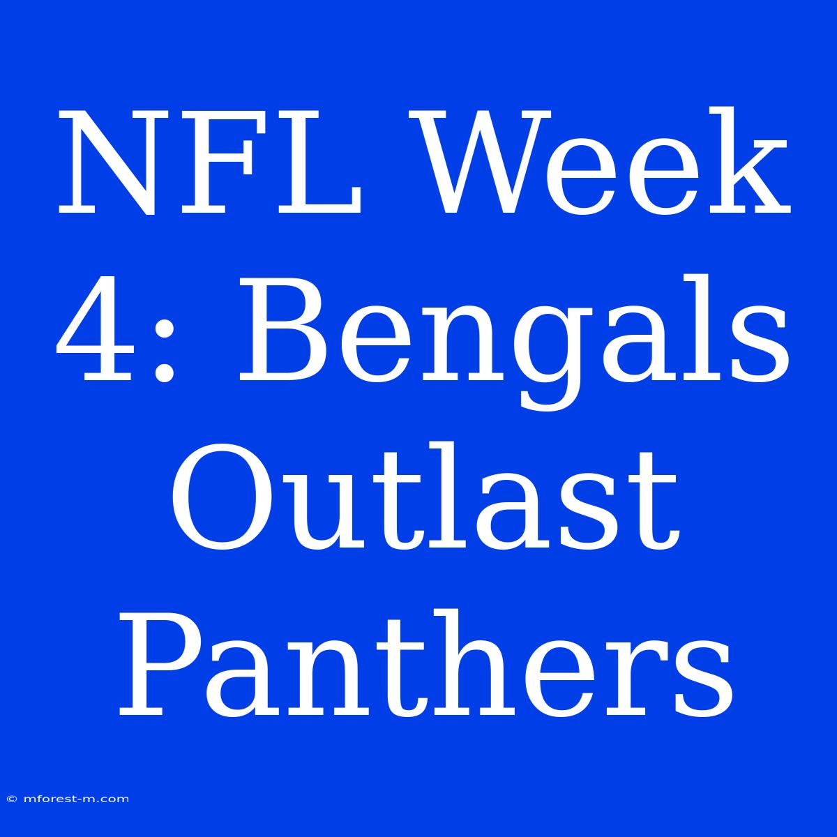 NFL Week 4: Bengals Outlast Panthers