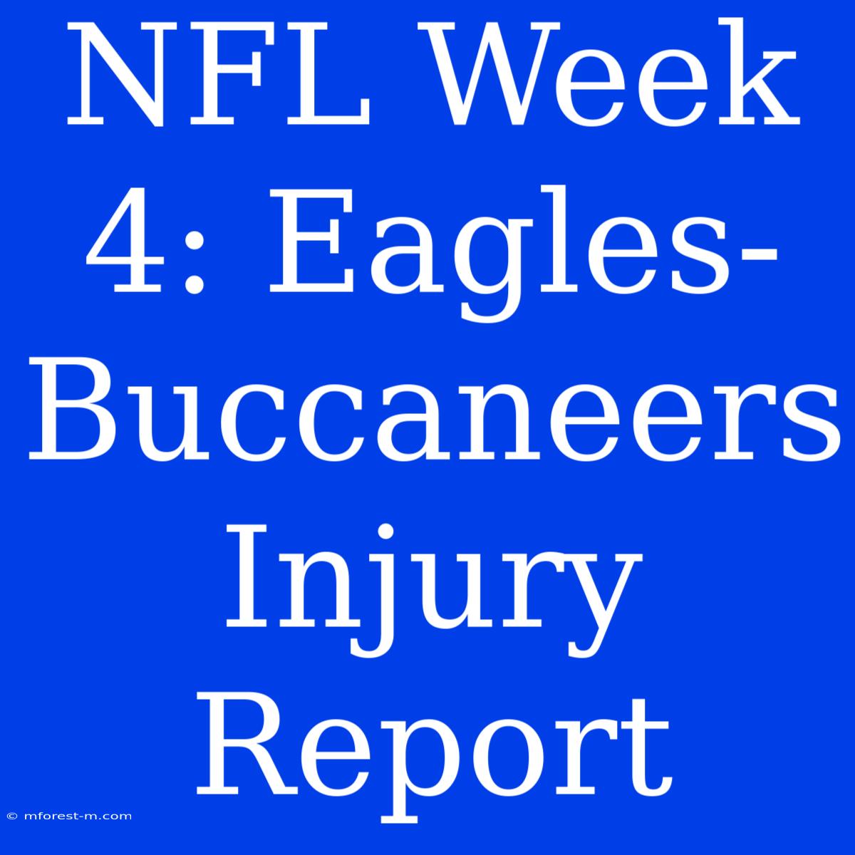 NFL Week 4: Eagles-Buccaneers Injury Report