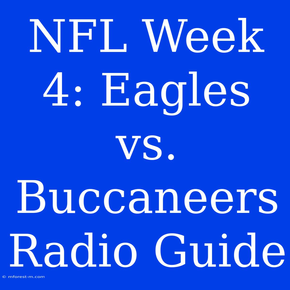 NFL Week 4: Eagles Vs. Buccaneers Radio Guide