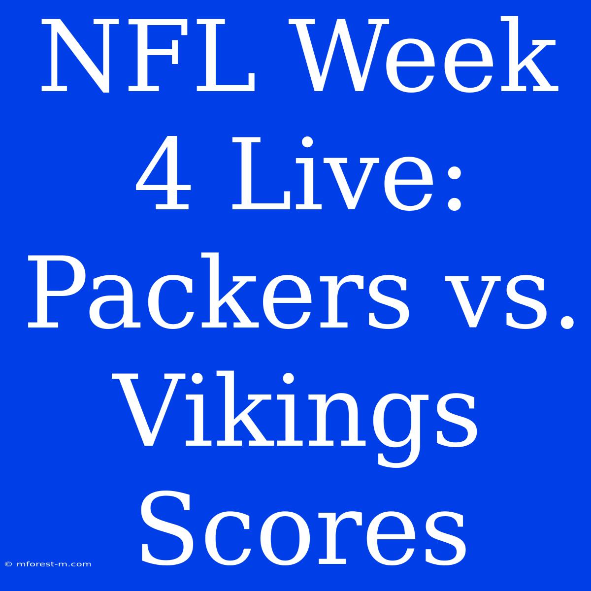 NFL Week 4 Live: Packers Vs. Vikings Scores 