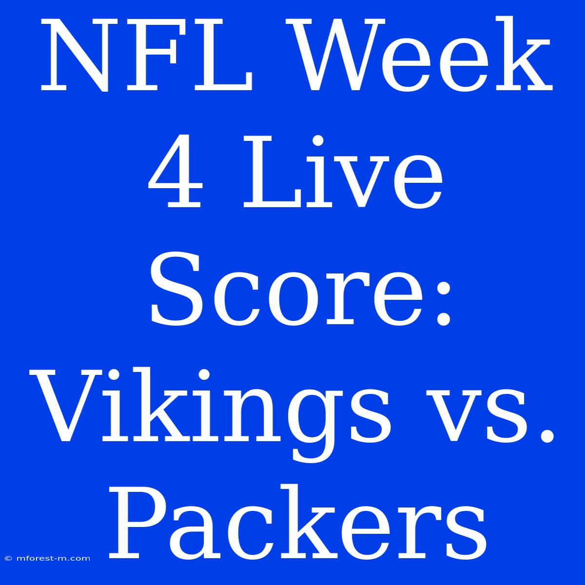 NFL Week 4 Live Score: Vikings Vs. Packers