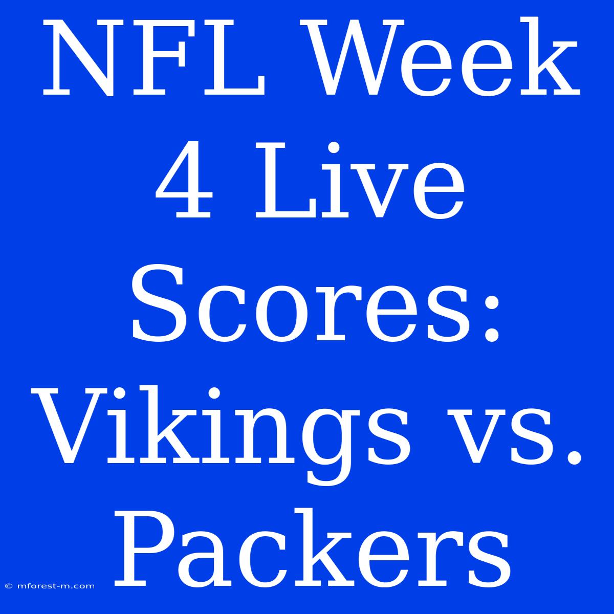 NFL Week 4 Live Scores: Vikings Vs. Packers