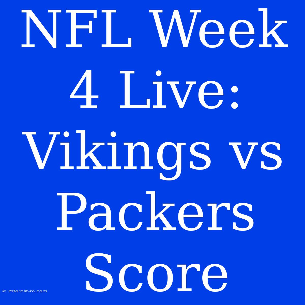 NFL Week 4 Live: Vikings Vs Packers Score