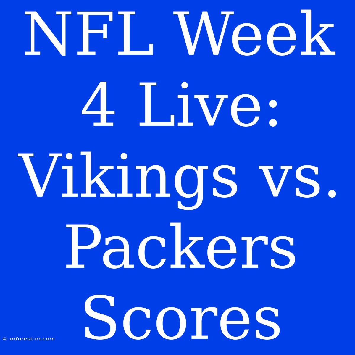 NFL Week 4 Live: Vikings Vs. Packers Scores