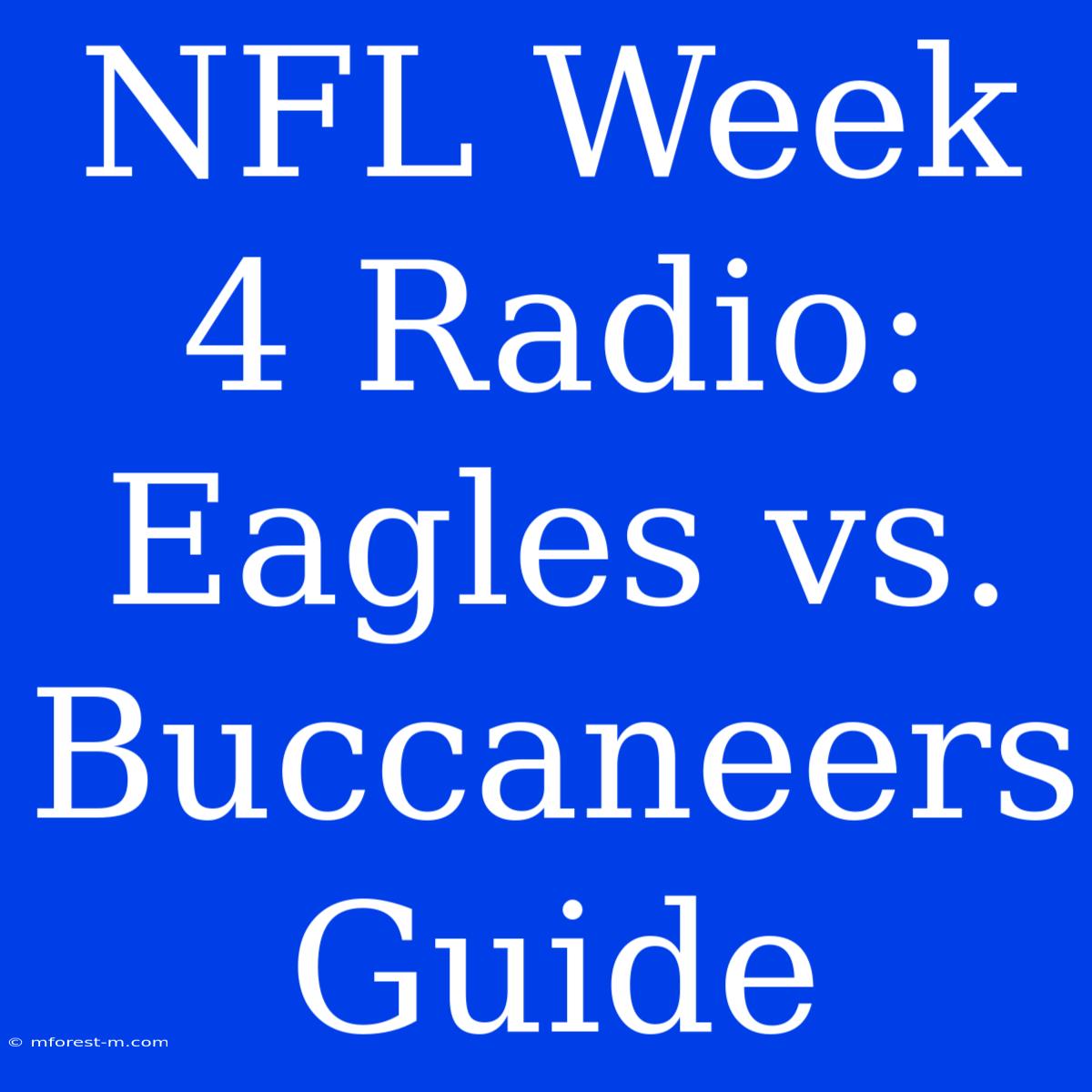 NFL Week 4 Radio: Eagles Vs. Buccaneers Guide