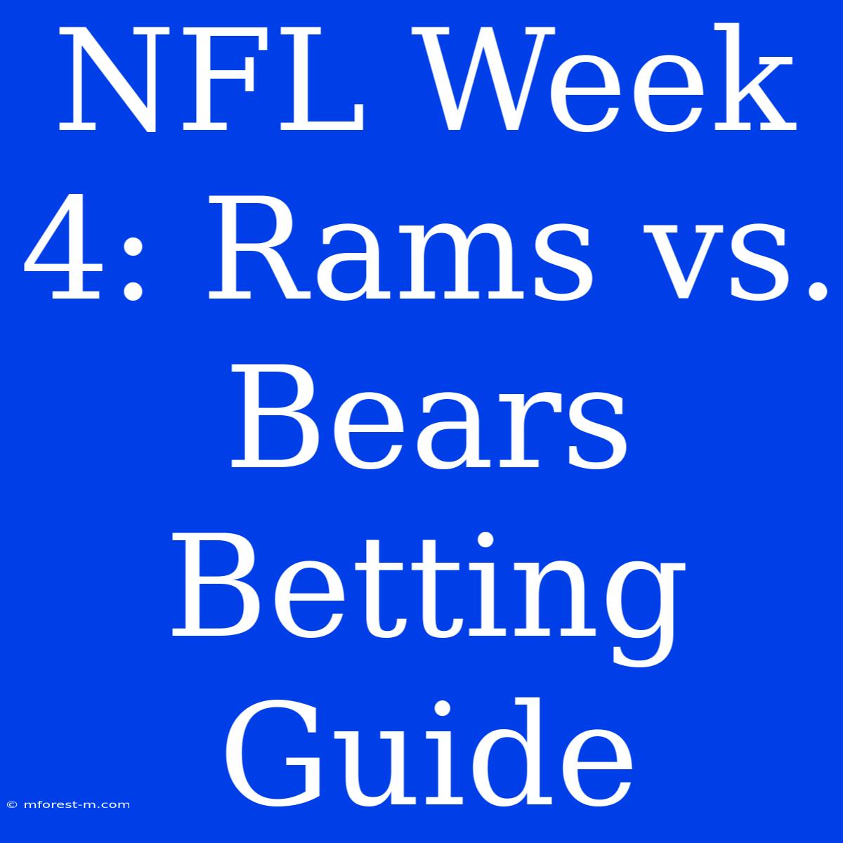 NFL Week 4: Rams Vs. Bears Betting Guide