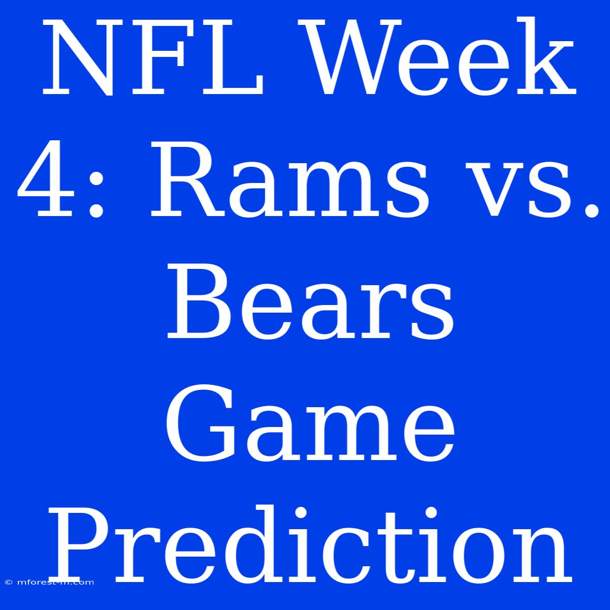 NFL Week 4: Rams Vs. Bears Game Prediction