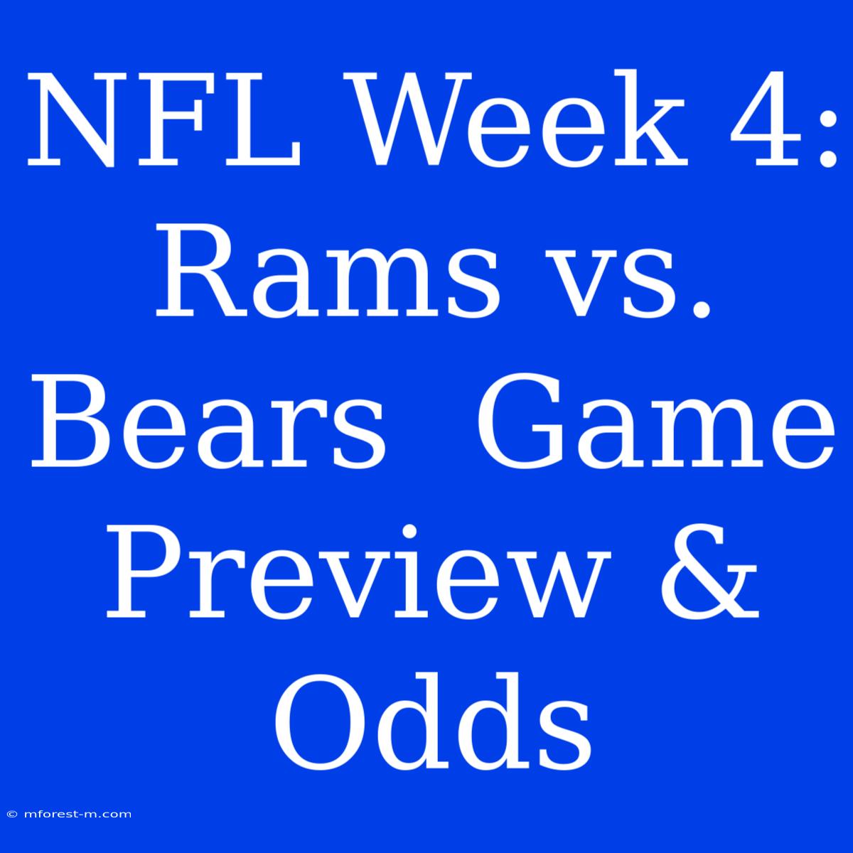 NFL Week 4: Rams Vs. Bears  Game Preview & Odds 