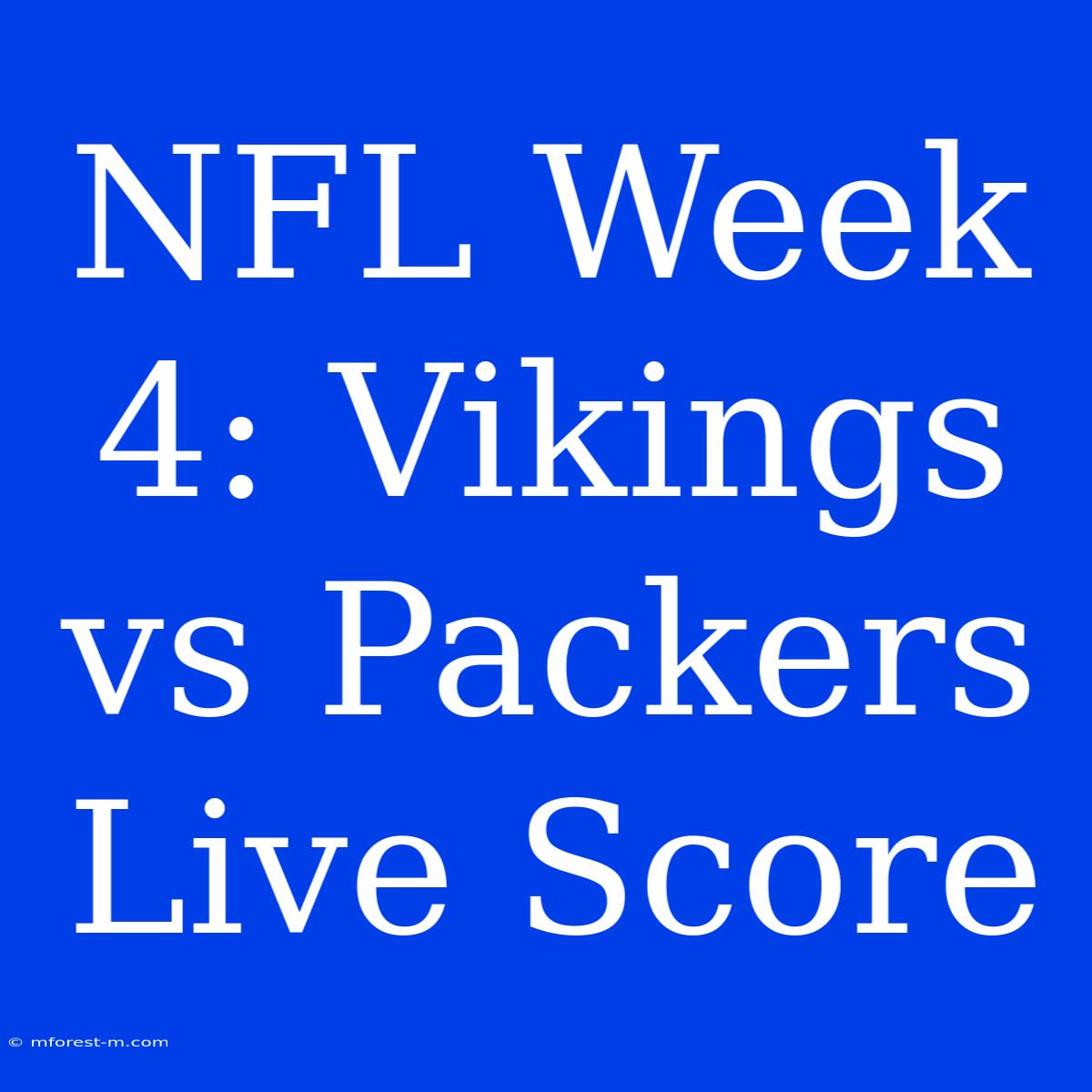 NFL Week 4: Vikings Vs Packers Live Score