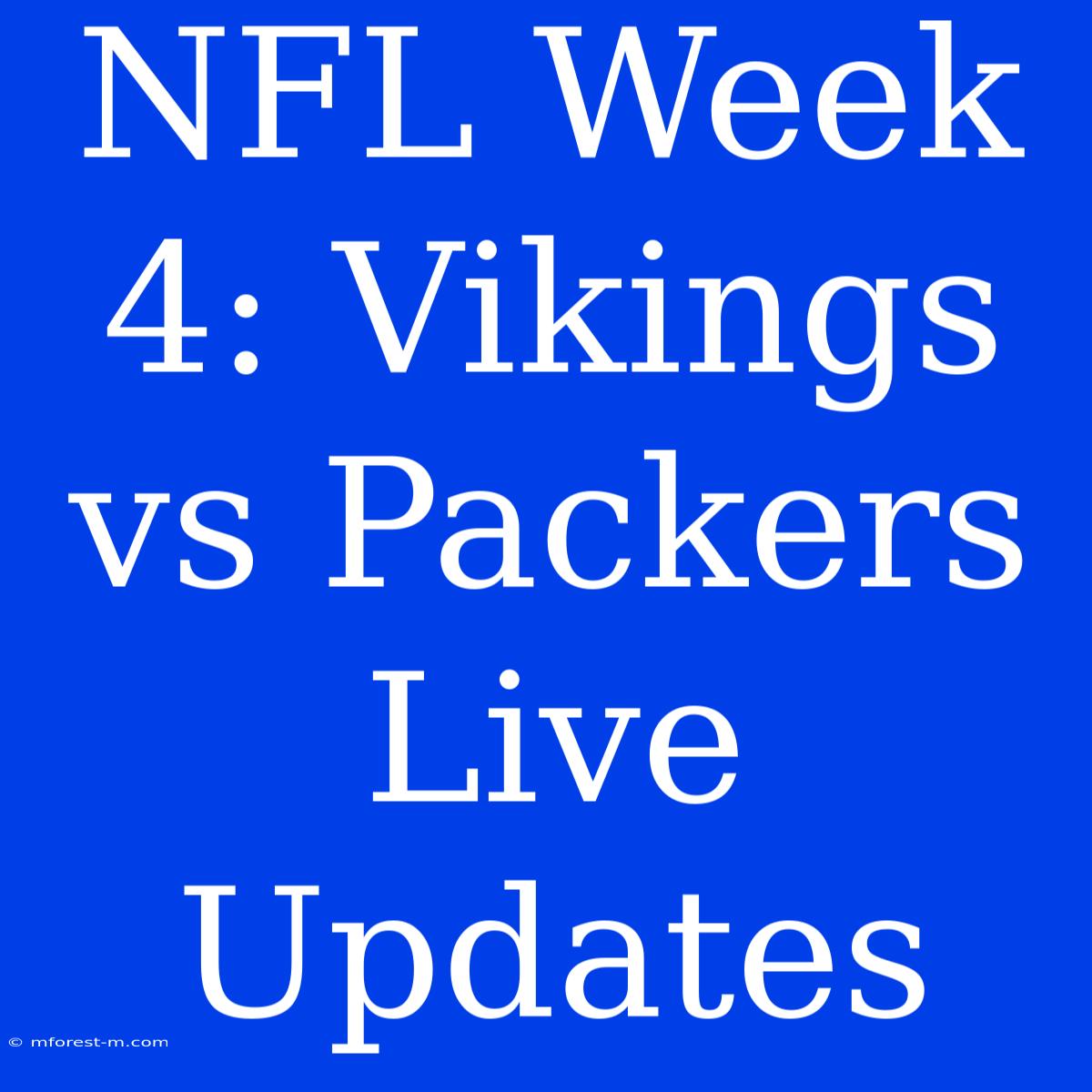 NFL Week 4: Vikings Vs Packers Live Updates