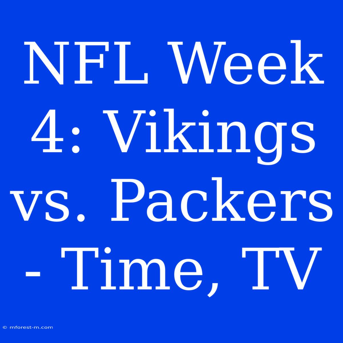 NFL Week 4: Vikings Vs. Packers - Time, TV