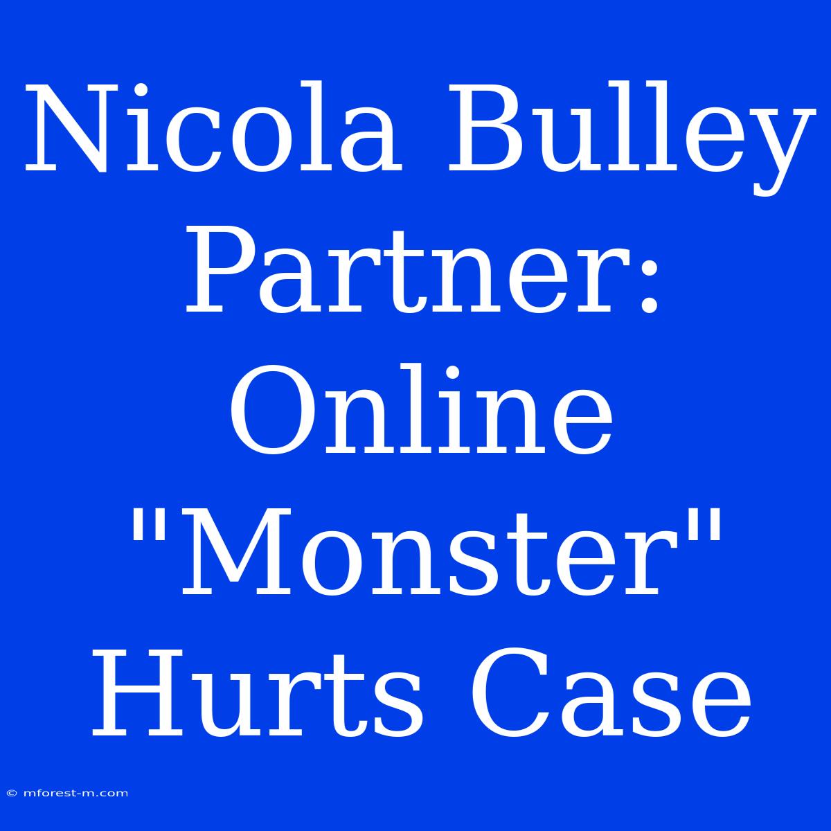 Nicola Bulley Partner: Online 