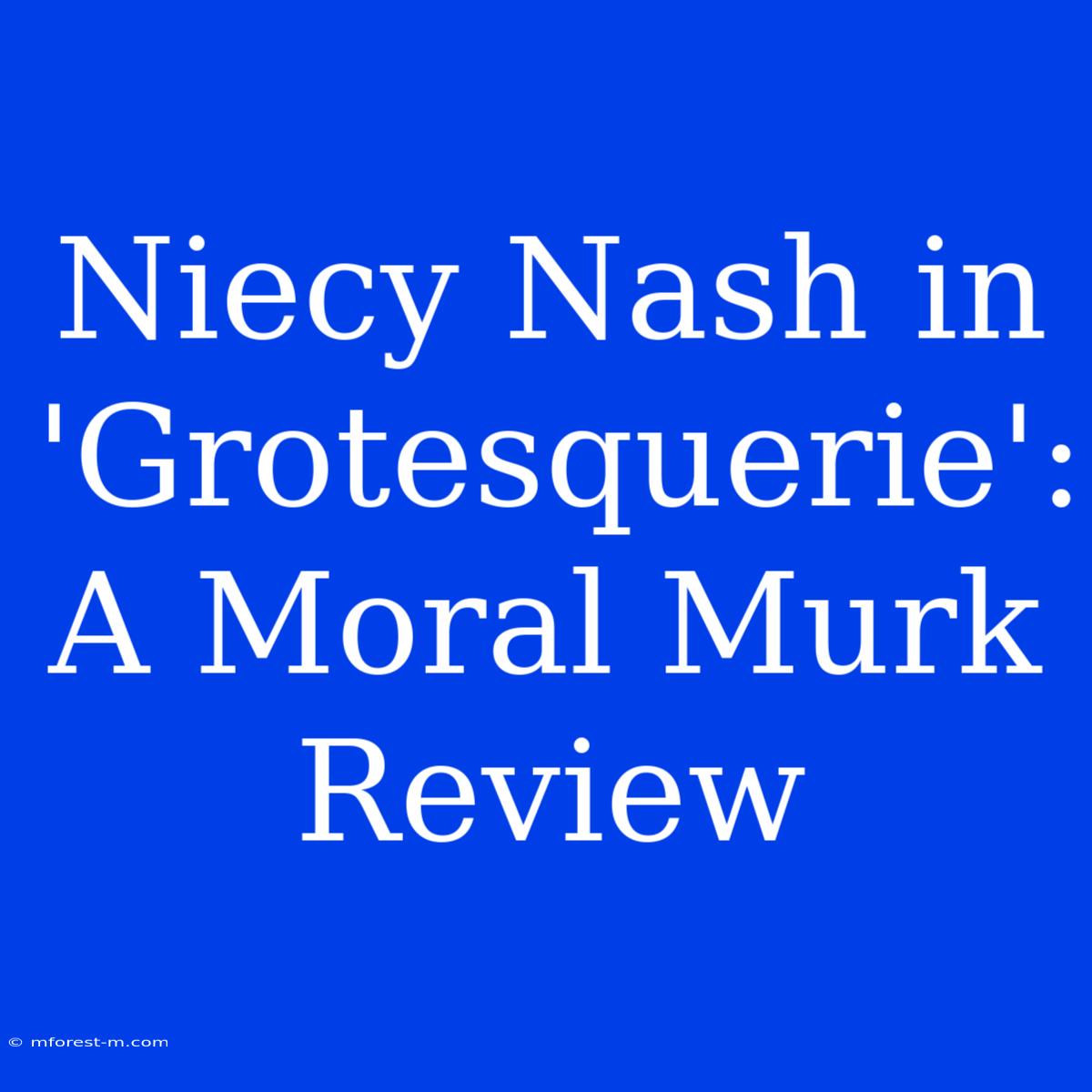 Niecy Nash In 'Grotesquerie': A Moral Murk Review