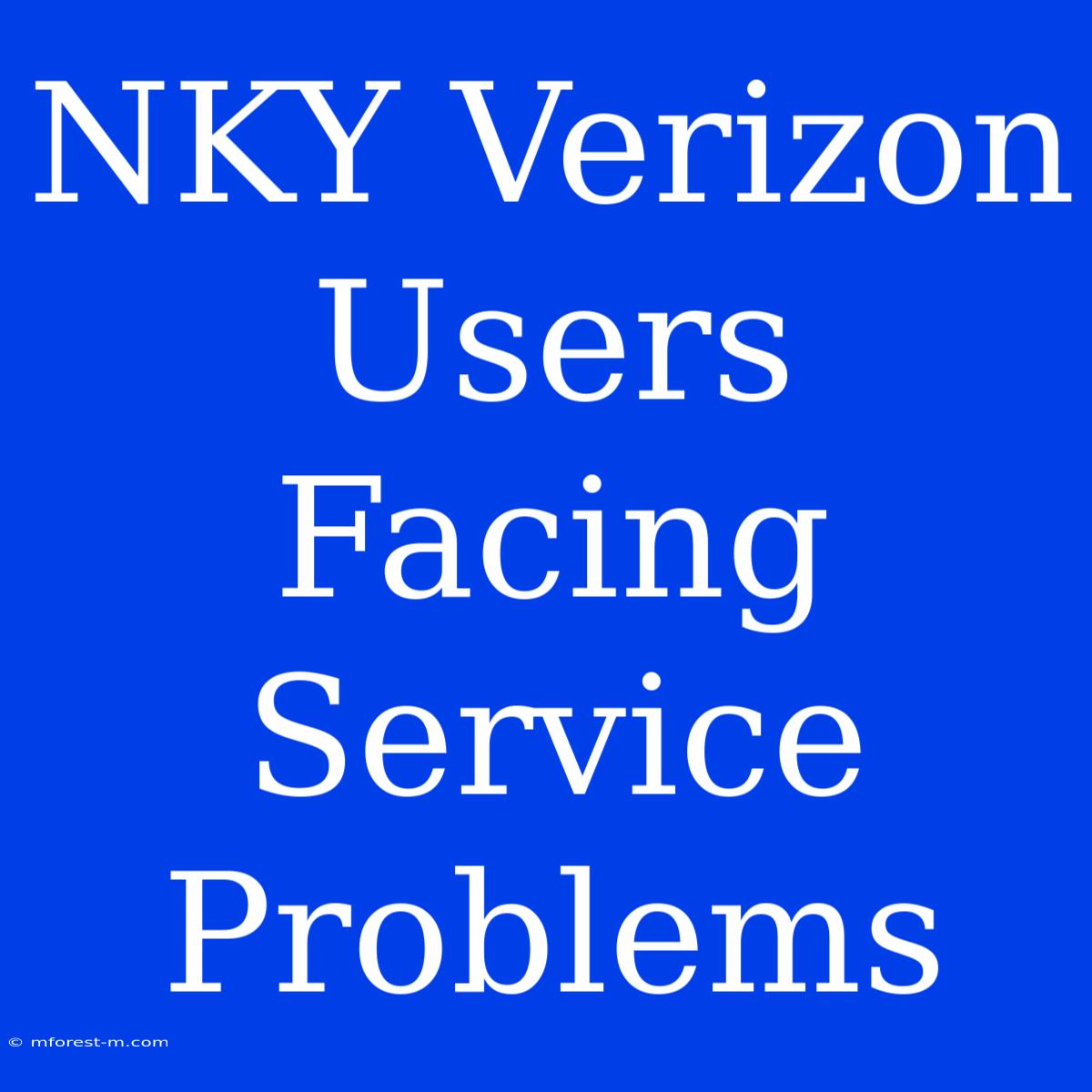 NKY Verizon Users Facing Service Problems