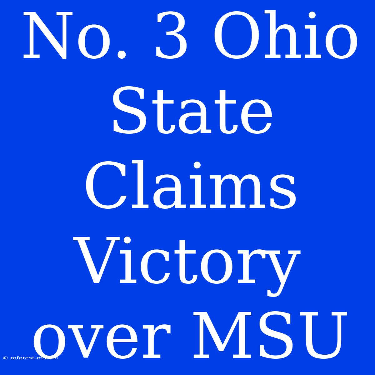 No. 3 Ohio State Claims Victory Over MSU 