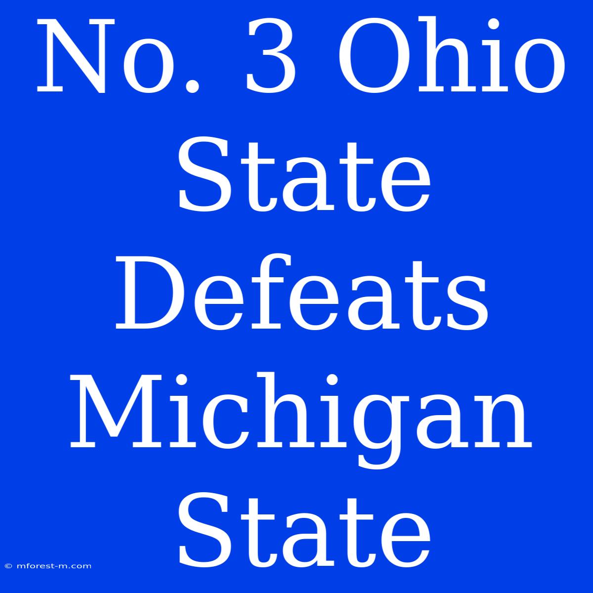 No. 3 Ohio State Defeats Michigan State