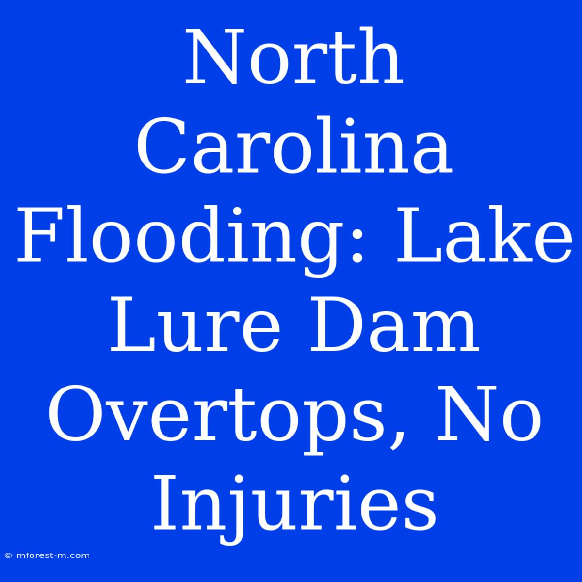 North Carolina Flooding: Lake Lure Dam Overtops, No Injuries