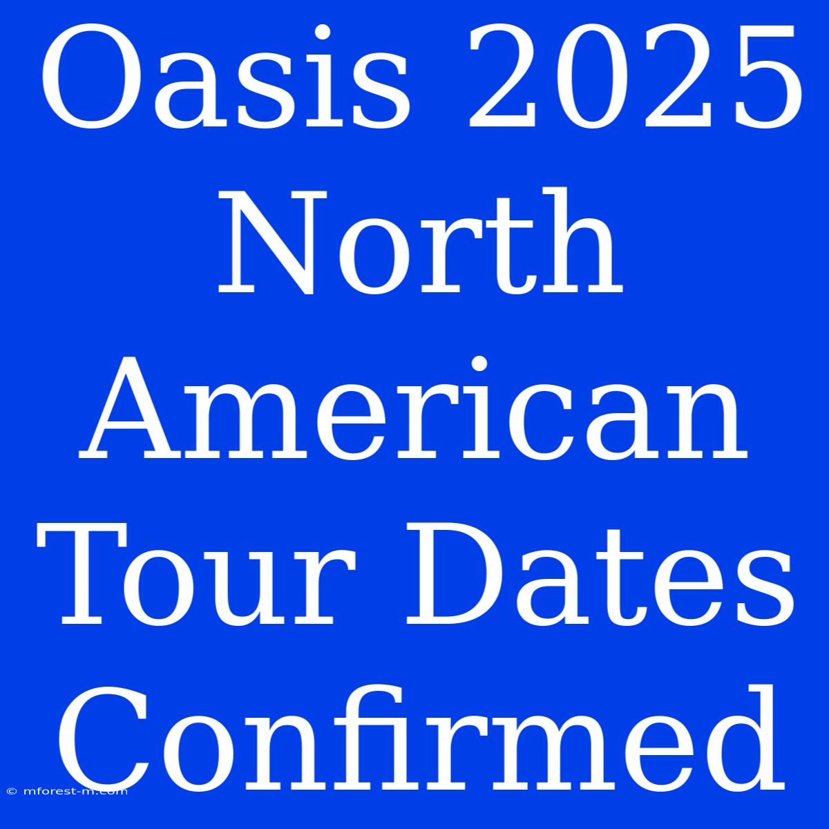 Oasis 2025 North American Tour Dates Confirmed