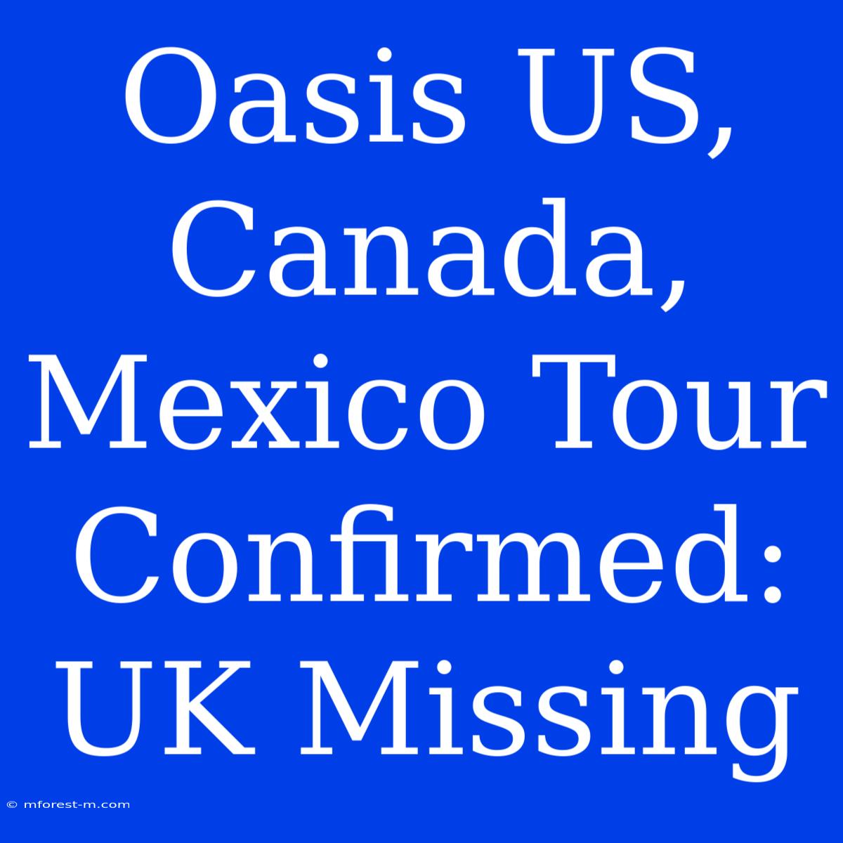 Oasis US, Canada, Mexico Tour Confirmed: UK Missing