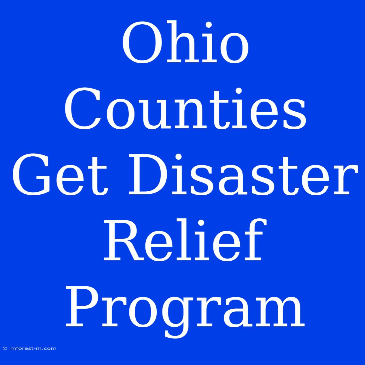 Ohio Counties Get Disaster Relief Program